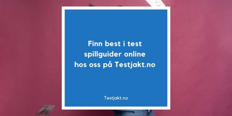 Finn best i test spillguider online hos oss på Testjakt.no!